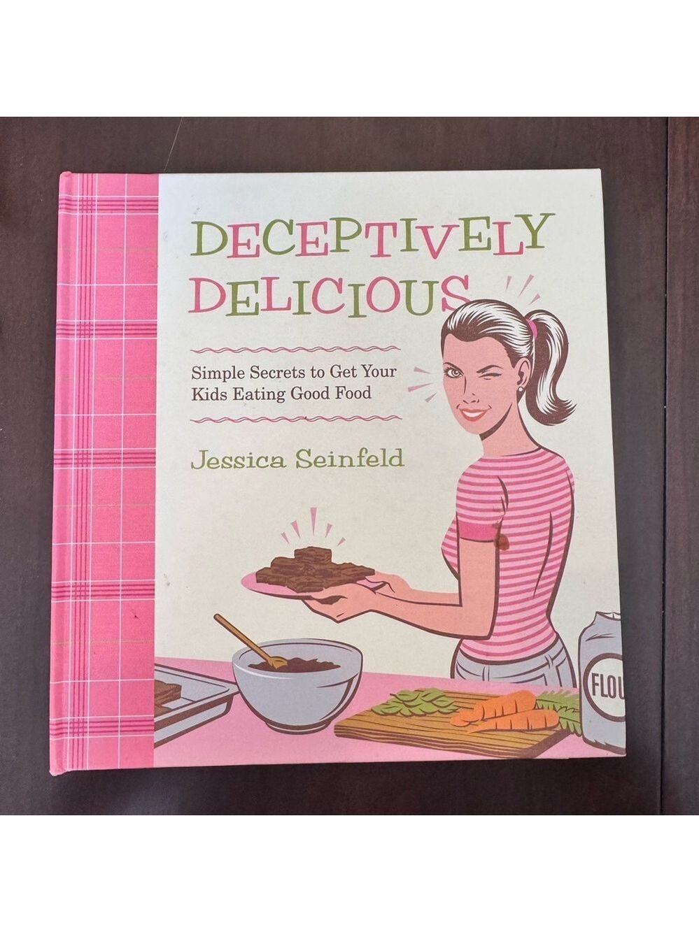 Deceptively Delicious Cookbook by Jessica Seinfeld - Hardback Spiral